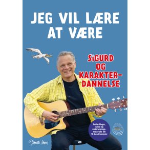 Jeg vil lre at vre - Sigurd og karakterdannelse